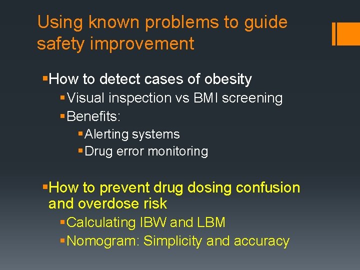 Using known problems to guide safety improvement §How to detect cases of obesity §