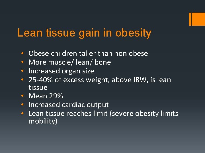 Lean tissue gain in obesity Obese children taller than non obese More muscle/ lean/