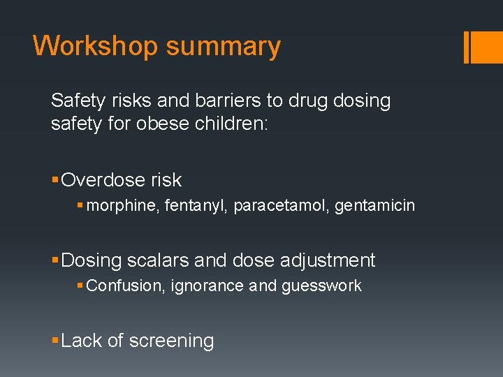 Workshop summary Safety risks and barriers to drug dosing safety for obese children: §