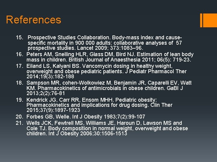 References 15. Prospective Studies Collaboration. Body-mass index and causespecific mortality in 900 000 adults: