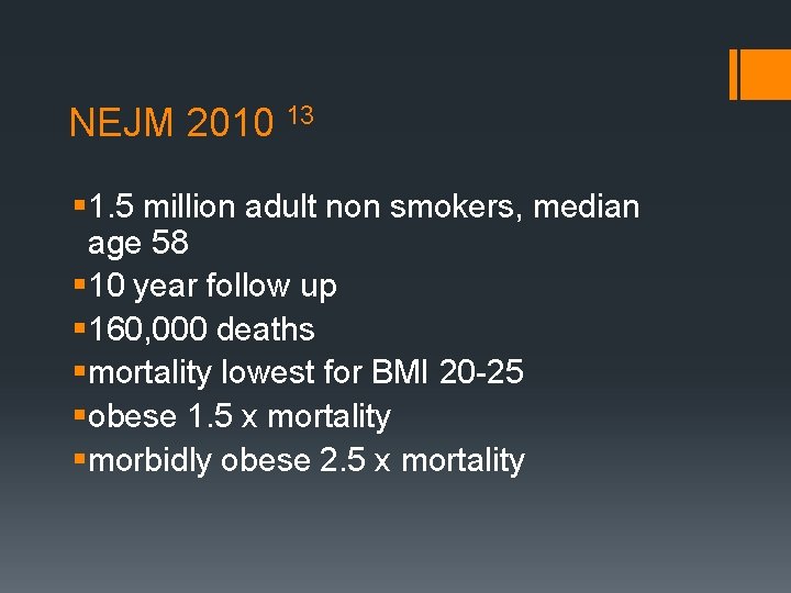 NEJM 2010 13 § 1. 5 million adult non smokers, median age 58 §