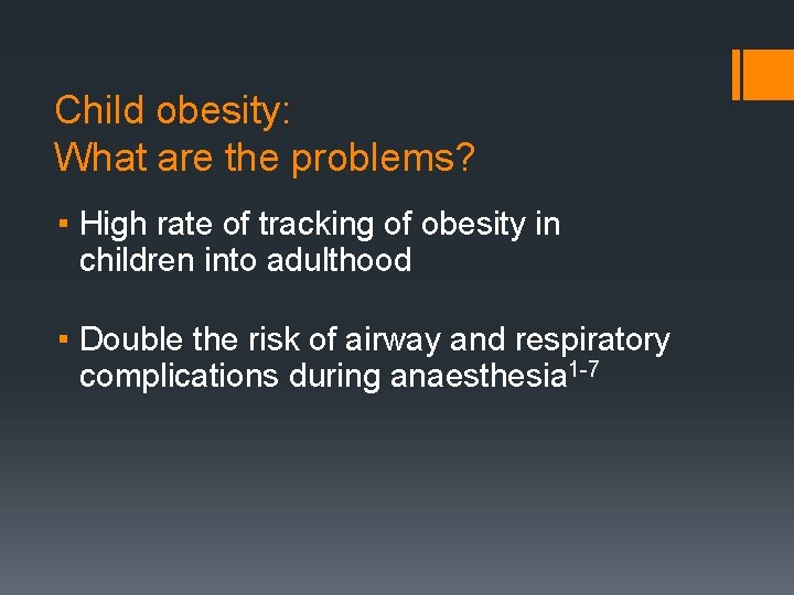 Child obesity: What are the problems? ▪ High rate of tracking of obesity in