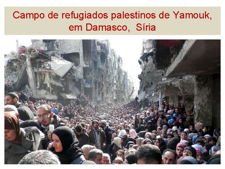 Campo de refugiados palestinos de Yamouk, em Damasco, Síria 