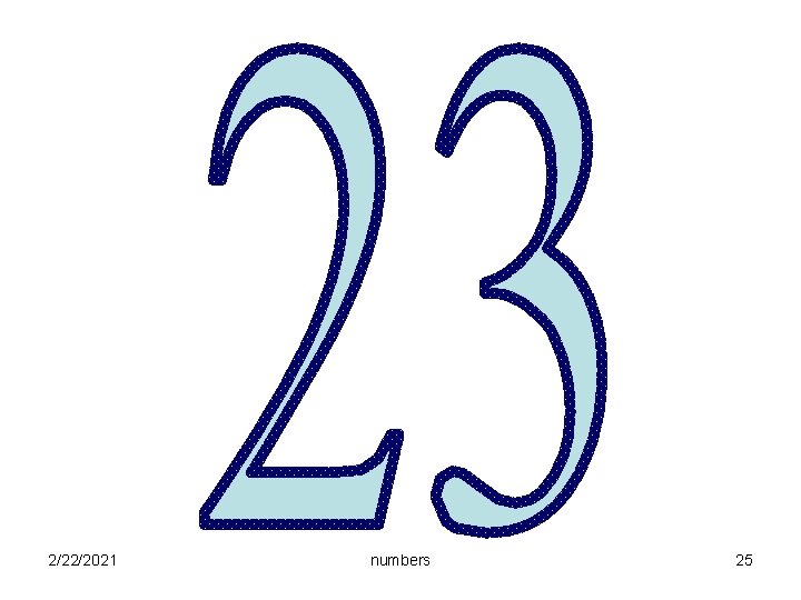 2/22/2021 numbers 25 