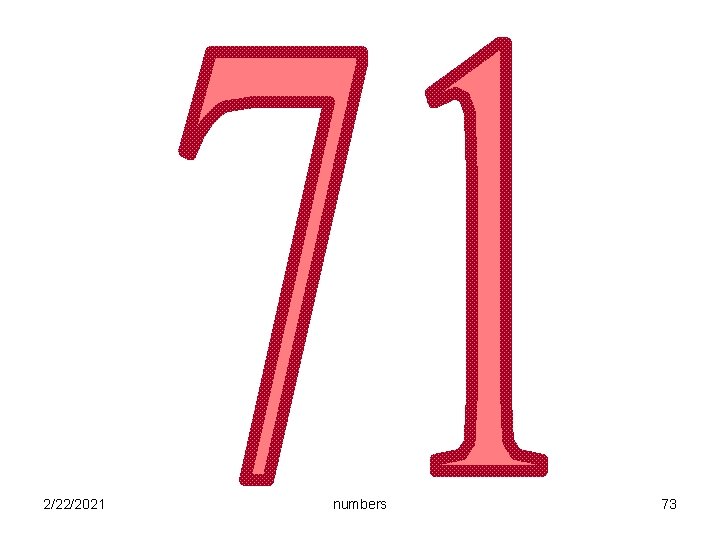 2/22/2021 numbers 73 