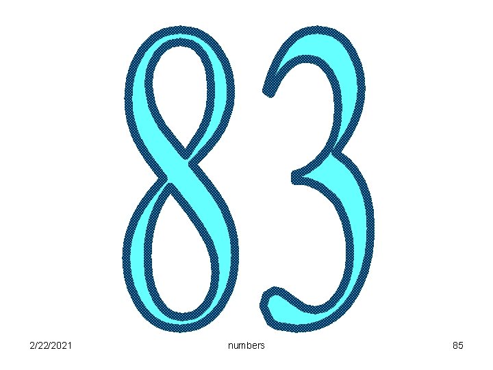 2/22/2021 numbers 85 