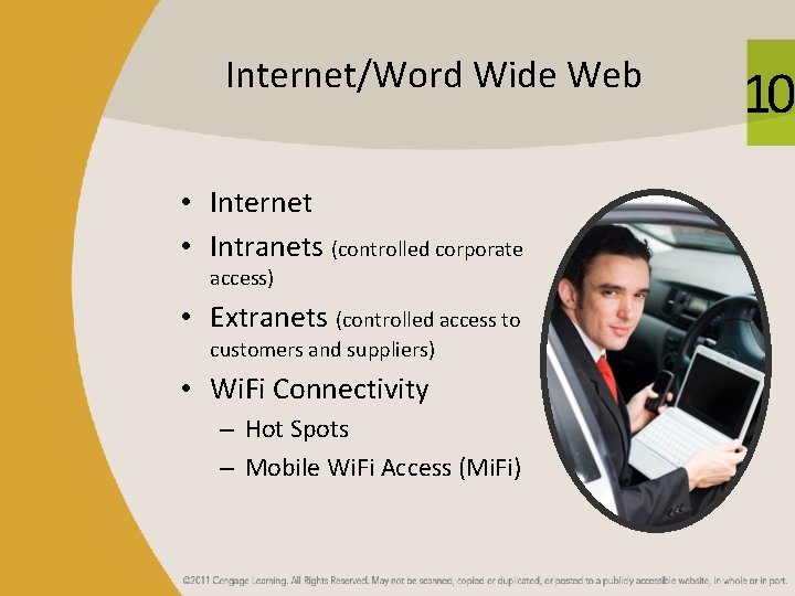 Internet/Word Wide Web • Internet • Intranets (controlled corporate access) • Extranets (controlled access