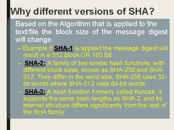Why different versions of SHA? Based on the Algorithm that is applied to the
