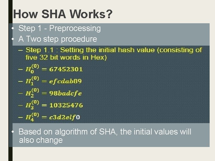 How SHA Works? • Step 1 - Preprocessing • A Two step procedure •