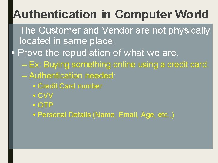 Authentication in Computer World The Customer and Vendor are not physically located in same