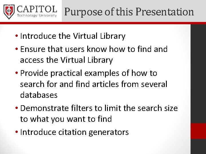 Purpose of this Presentation • Introduce the Virtual Library • Ensure that users know