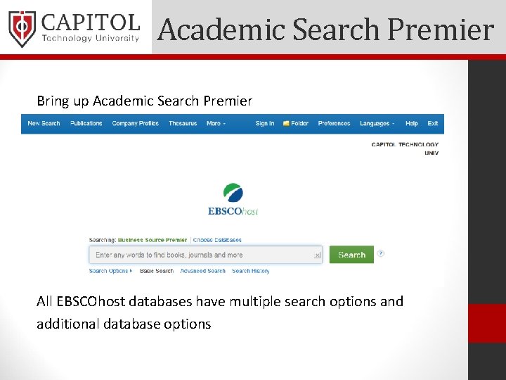 Academic Search Premier Bring up Academic Search Premier All EBSCOhost databases have multiple search