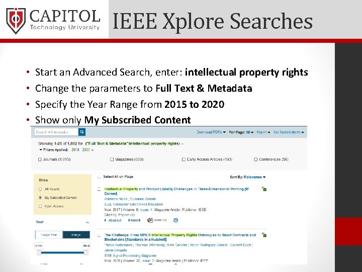 IEEE Xplore Searches • • Start an Advanced Search, enter: intellectual property rights Change