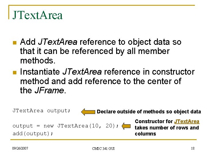 JText. Area n n Add JText. Area reference to object data so that it