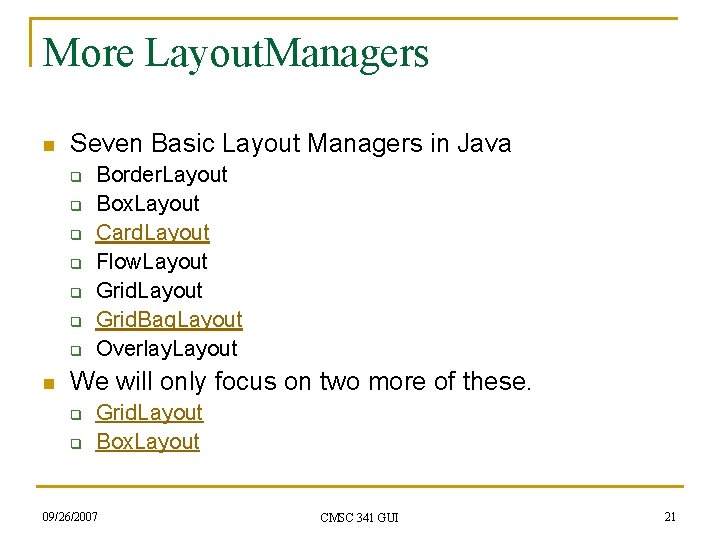 More Layout. Managers n Seven Basic Layout Managers in Java q q q q