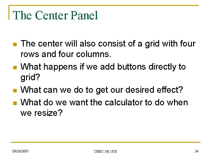 The Center Panel n n The center will also consist of a grid with The Center Panel n n The center will also consist of a grid with