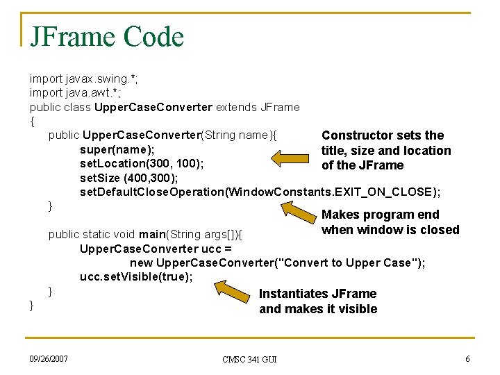 JFrame Code import javax. swing. *; import java. awt. *; public class Upper. Case.
