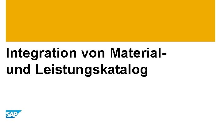 Integration von Materialund Leistungskatalog 