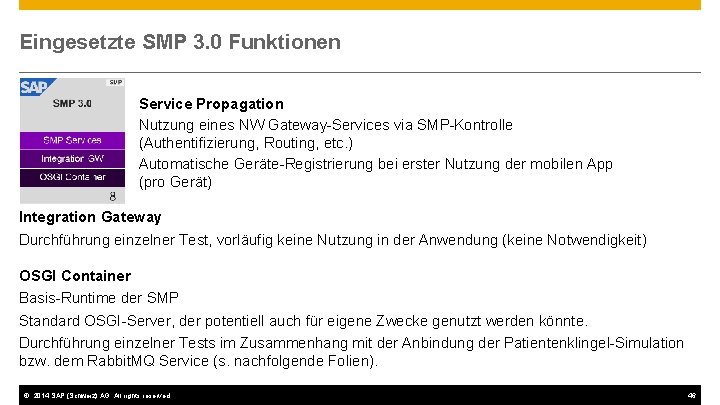 Eingesetzte SMP 3. 0 Funktionen Service Propagation Nutzung eines NW Gateway-Services via SMP-Kontrolle (Authentifizierung,