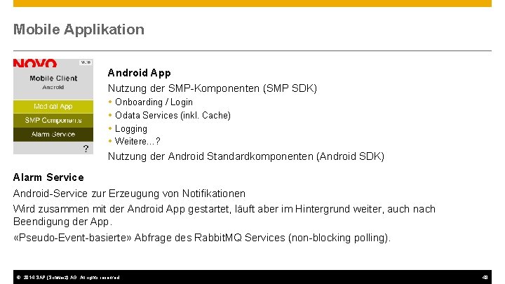 Mobile Applikation Android App Nutzung der SMP-Komponenten (SMP SDK) Onboarding / Login Odata Services