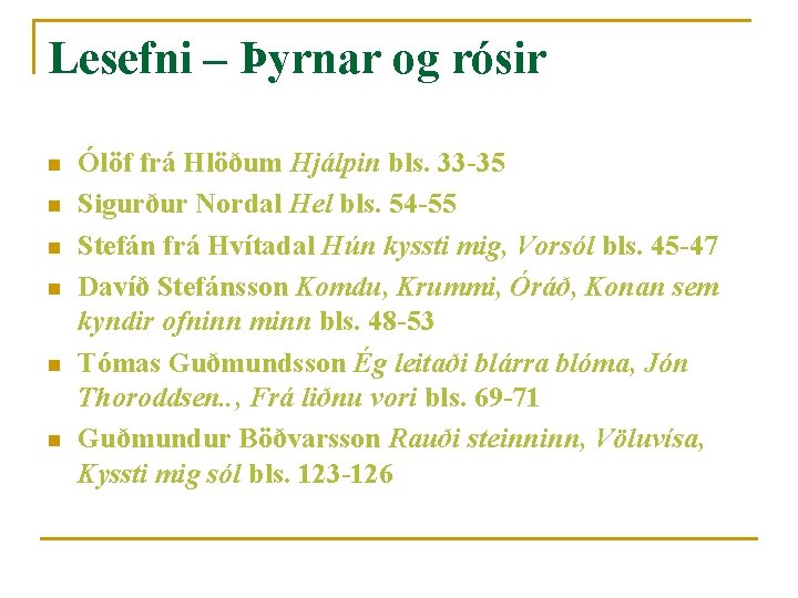 Lesefni – Þyrnar og rósir n n n Ólöf frá Hlöðum Hjálpin bls. 33