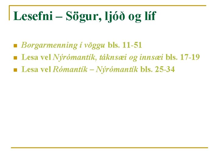 Lesefni – Sögur, ljóð og líf n n n Borgarmenning í vöggu bls. 11