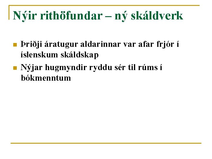 Nýir rithöfundar – ný skáldverk n n Þriðji áratugur aldarinnar var afar frjór í