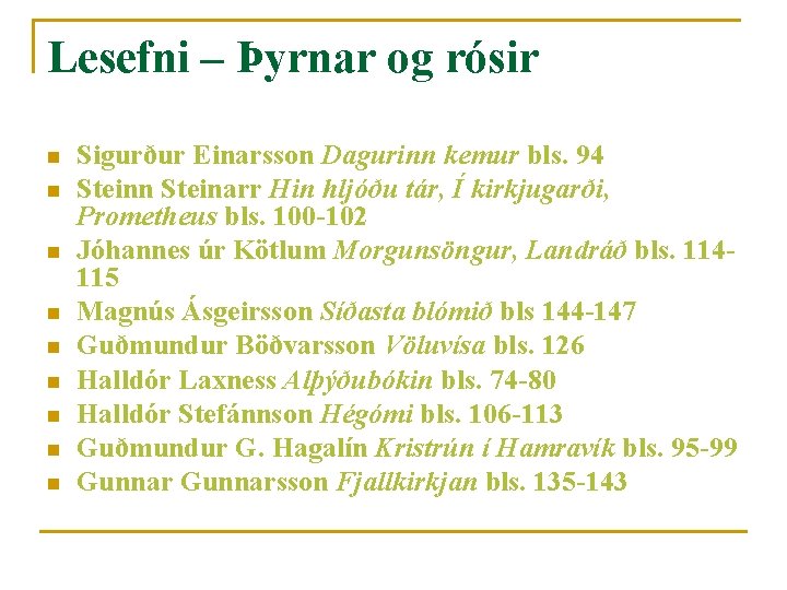 Lesefni – Þyrnar og rósir n n n n n Sigurður Einarsson Dagurinn kemur