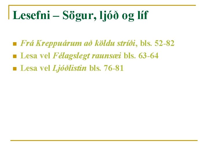 Lesefni – Sögur, ljóð og líf n n n Frá Kreppuárum að köldu stríði,