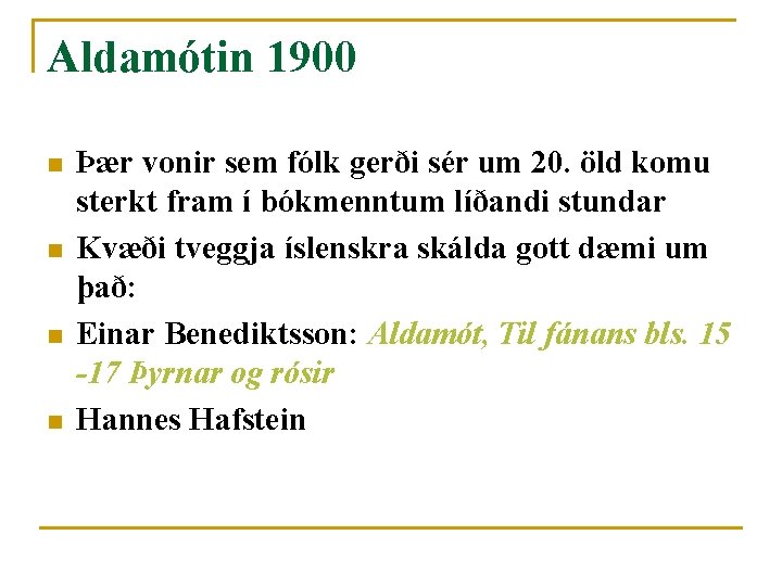 Aldamótin 1900 n n Þær vonir sem fólk gerði sér um 20. öld komu