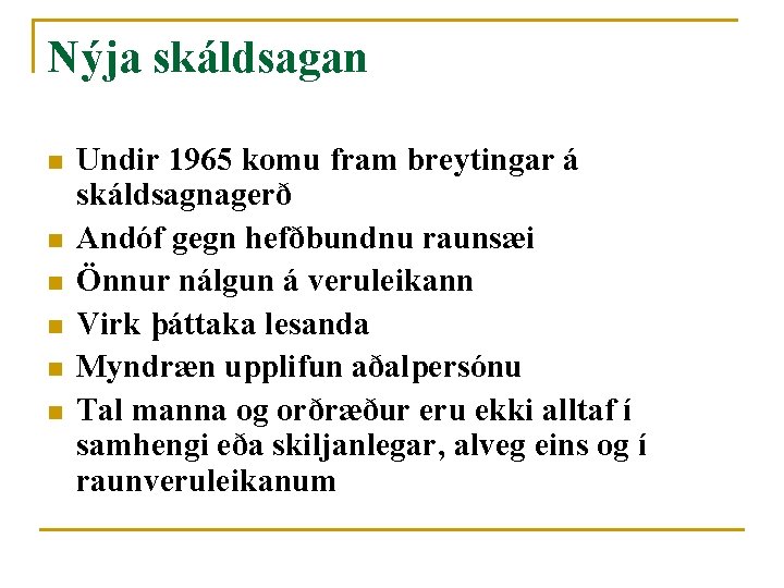 Nýja skáldsagan n n n Undir 1965 komu fram breytingar á skáldsagnagerð Andóf gegn