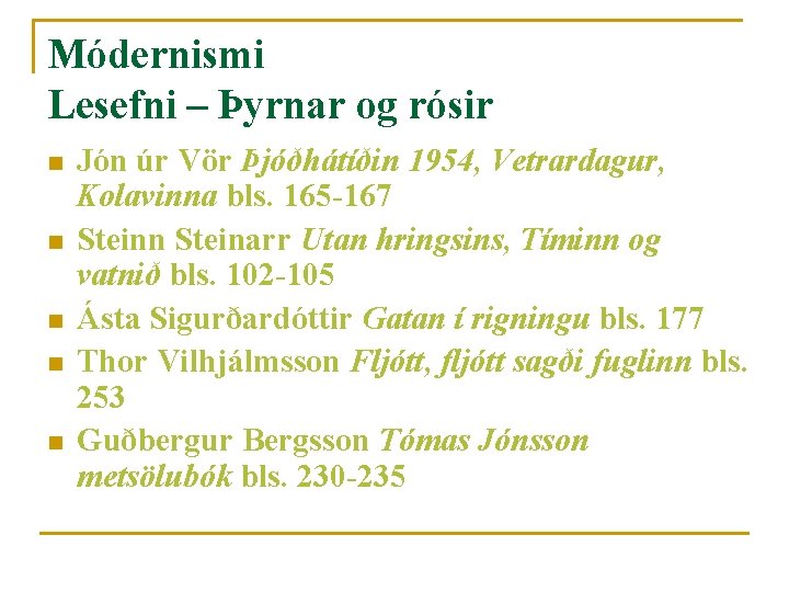 Módernismi Lesefni – Þyrnar og rósir n n n Jón úr Vör Þjóðhátíðin 1954,