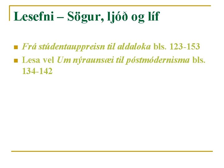 Lesefni – Sögur, ljóð og líf n n Frá stúdentauppreisn til aldaloka bls. 123