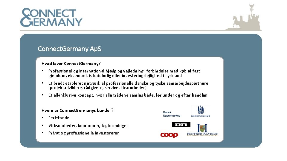 Connect. Germany Ap. S Hvad laver Connect. Germany? • Professionel og international hjælp og