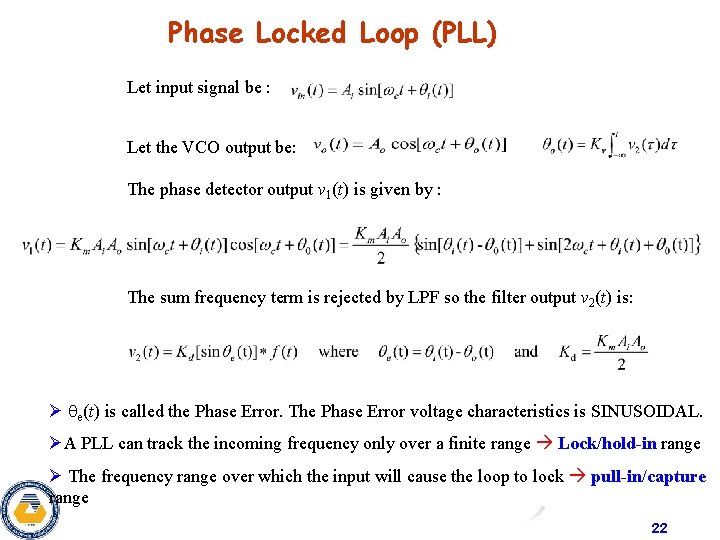 Phase Locked Loop (PLL) Let input signal be : Let the VCO output be: