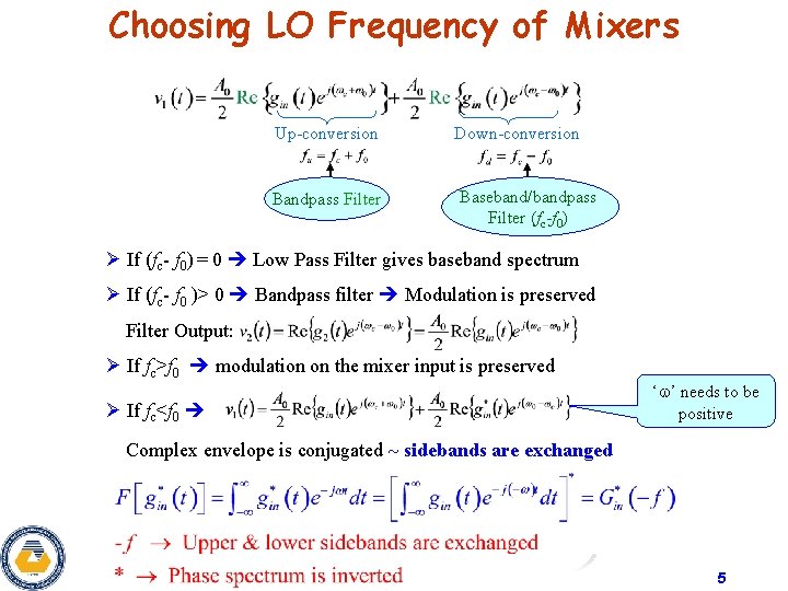 Choosing LO Frequency of Mixers Up-conversion Down-conversion Bandpass Filter Baseband/bandpass Filter (fc-f 0) Ø