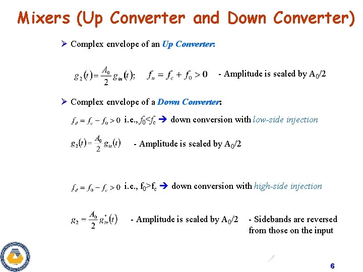 Mixers (Up Converter and Down Converter) Ø Complex envelope of an Up Converter: -