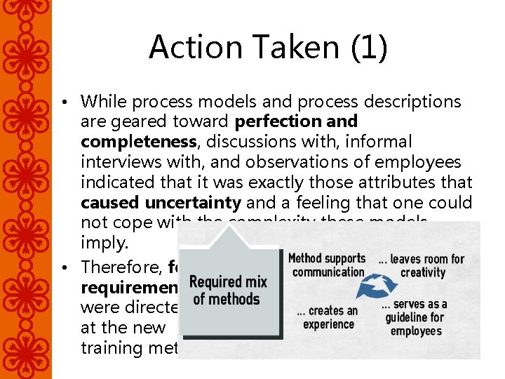 Action Taken (1) • While process models and process descriptions are geared toward perfection
