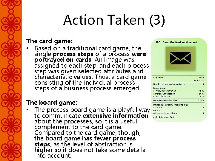 Action Taken (3) The card game: • Based on a traditional card game, the