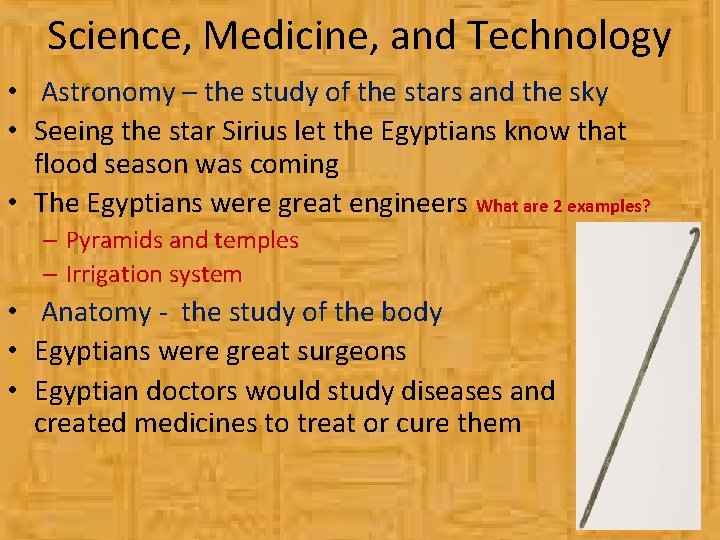 Science, Medicine, and Technology • Astronomy – the study of the stars and the