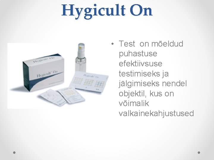 Hygicult On • Test on mõeldud puhastuse efektiivsuse testimiseks ja jälgimiseks nendel objektil, kus Hygicult On • Test on mõeldud puhastuse efektiivsuse testimiseks ja jälgimiseks nendel objektil, kus