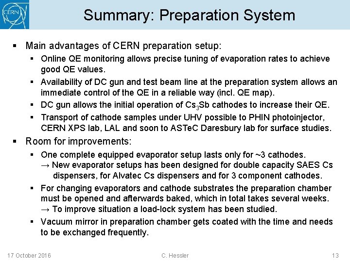 Summary: Preparation System § Main advantages of CERN preparation setup: § Online QE monitoring