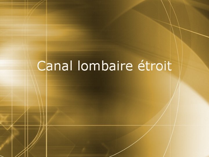Canal lombaire étroit 