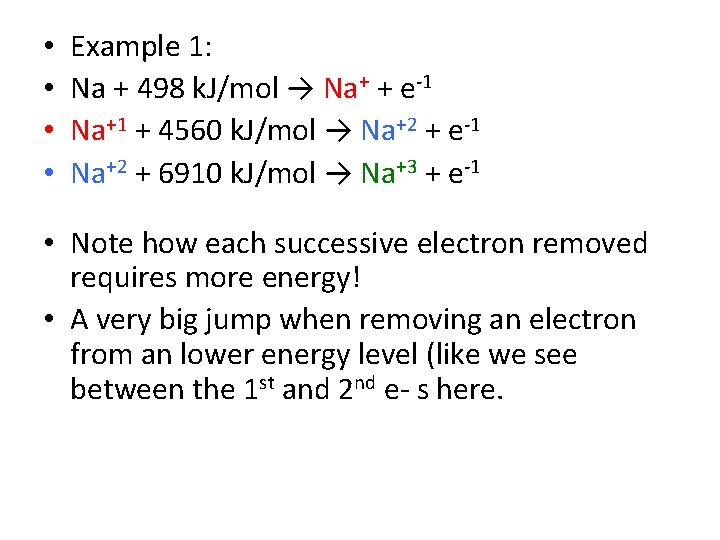  • • Example 1: Na + 498 k. J/mol → Na+ + e-1