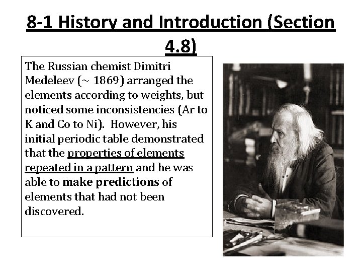 8 -1 History and Introduction (Section 4. 8) The Russian chemist Dimitri Medeleev (~