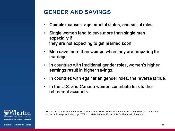 GENDER AND SAVINGS • Complex causes: age, marital status, and social roles. • Single