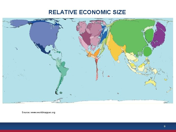 RELATIVE ECONOMIC SIZE Source: www. worldmapper. org 9 