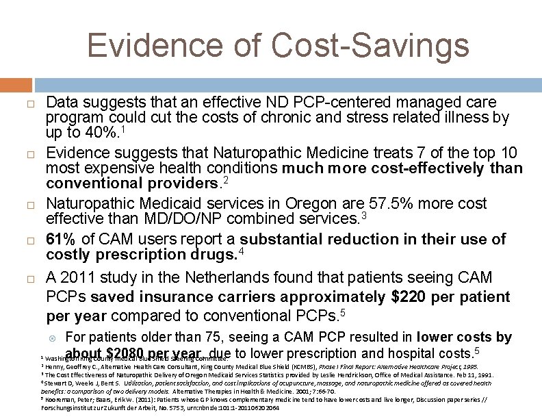 Evidence of Cost-Savings Data suggests that an effective ND PCP-centered managed care program could