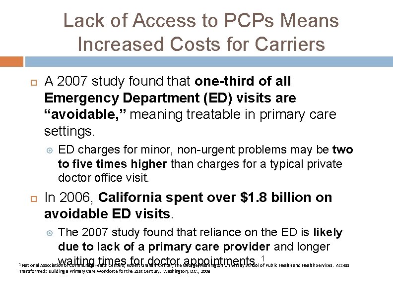 Lack of Access to PCPs Means Increased Costs for Carriers A 2007 study found