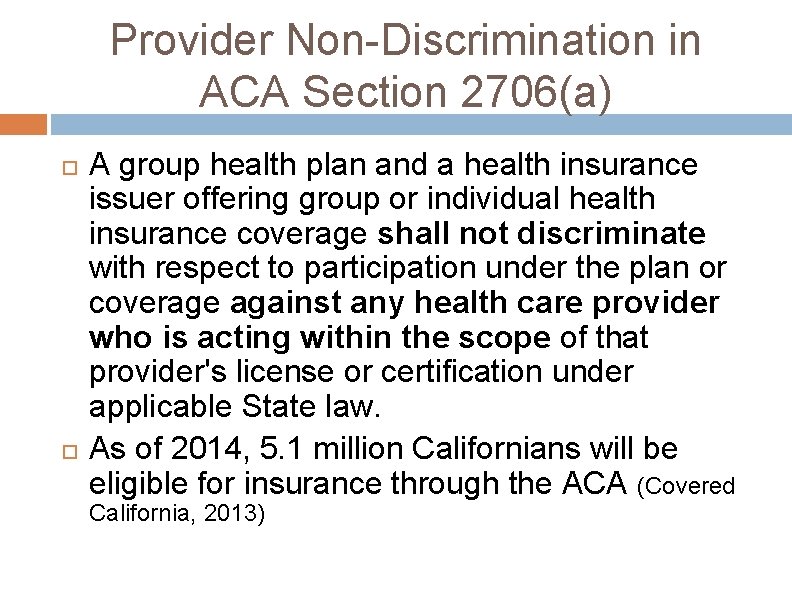 Provider Non-Discrimination in ACA Section 2706(a) A group health plan and a health insurance